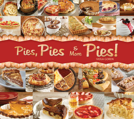 Pies, Pies & More Pies! Paperback by Viola Goren (Author)