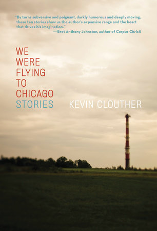 We Were Flying to Chicago Paperback by Kevin Clouther