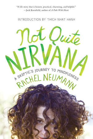 Not Quite Nirvana Paperback by Rachel Neumann; Introduction by Thich Nhat Hanh