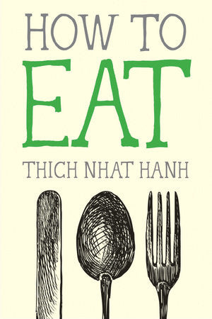 How to Eat Paperback by Thich Nhat Hanh
