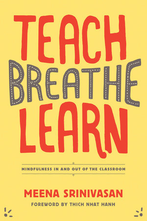 Teach, Breathe, Learn Paperback by Meena Srinivasan