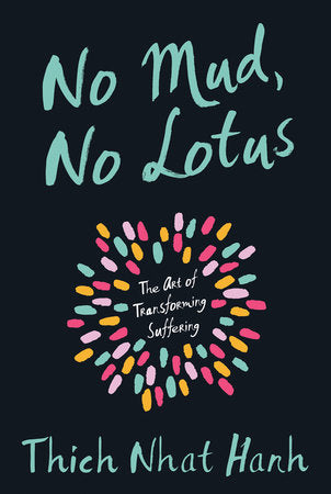 No Mud, No Lotus Paperback by Thich Nhat Hanh