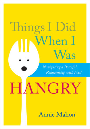 Things I Did When I Was Hangry Paperback by Annie Mahon