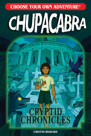 Choose Your Own Adventure Cryptid Chronicles: Chupacabra Paperback by Bishara, Cristin