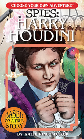 Choose Your Own Adventure Spies: Harry Houdini Paperback by Katherine Factor