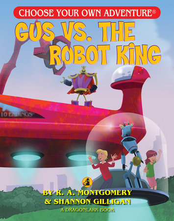 Gus Vs. The Robot King Paperback by R. A. Montgomery