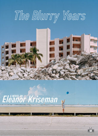 The Blurry Years Paperback by Eleanor Kriseman