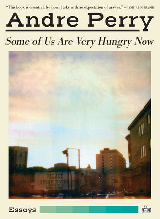 Some of Us Are Very Hungry Now TR by Andre Perry