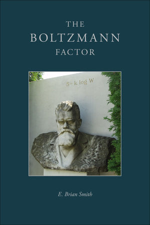 The Boltzmann Factor Hardcover by E. Brian Smith