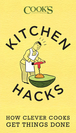Kitchen Hacks Paperback by America's Test Kitchen