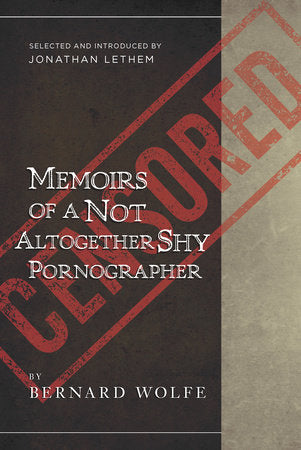 Memoirs of a Not Altogether Shy Pornographer Paperback by Bernard Wolfe
