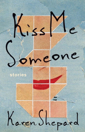 Kiss Me Someone HC by Karen Shepard