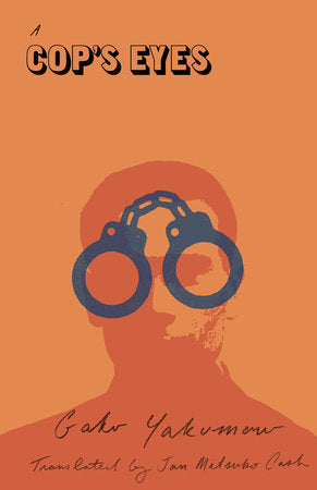 A Cop's Eyes Hardcover by Gaku Yakumaru