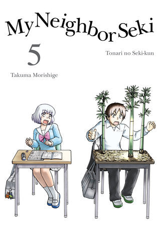 My Neighbor Seki 5 Paperback by Takuma Morishige