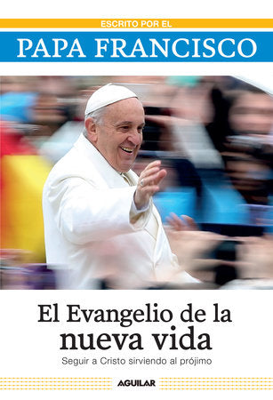 El evangelio de la nueva vida / The Gospel of New Life Paperback by Papa Francisco