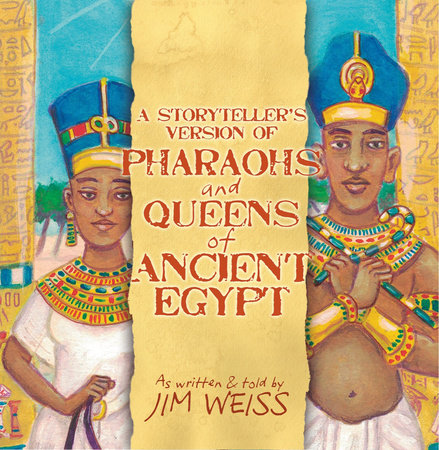 A Storytellers Version of Pharaohs and Queens of Ancient Egypt Audio by Jim Weiss (Read by)