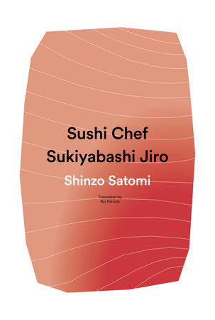 Sushi Chef: Sukiyabashi Jiro Hardcover by Shinzo Satomi