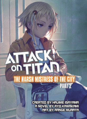 Attack on Titan: The Harsh Mistress of the City, Part 2 Paperback by Ryo Kawakami