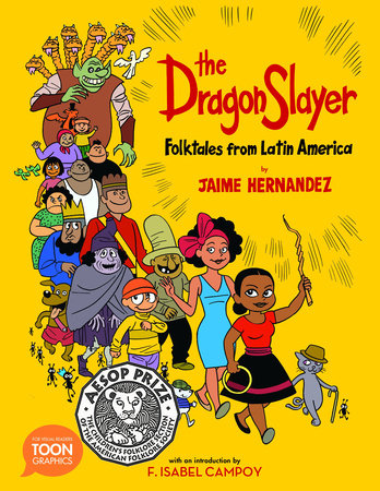 The Dragon Slayer: Folktales from Latin America Paperback by Jaime Hernandez And Introduction By F. Isabel Campoy