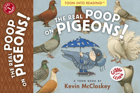 The Real Poop on Pigeons! TR by Kevin Mccloskey