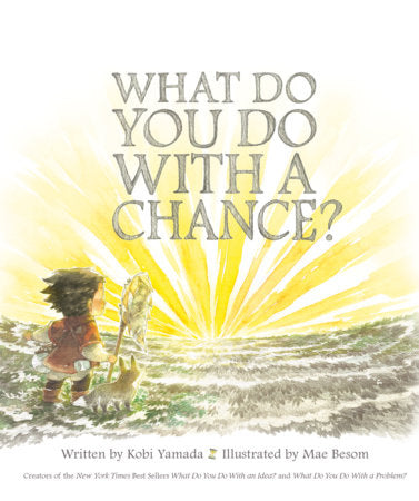 What Do You Do With a Chance? Hardcover by Kobi Yamada
