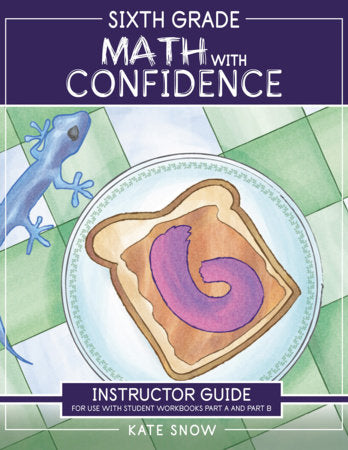 Sixth Grade Math with Confidence Instructor Guide Paperback by Kate Snow