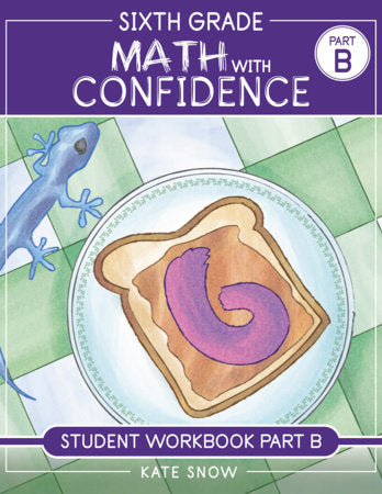 Sixth Grade Math with Confidence Student Workbook B Paperback by Kate Snow