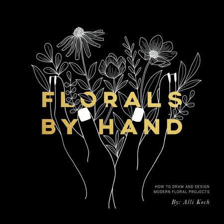 Florals By Hand TR by Alli Koch