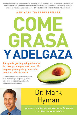Come grasa y adelgaza: Por que la grasa que comemos es la clave para acelerar el metabolismo  / Eat Fat, Get Thin Paperback by Mark  Hyman