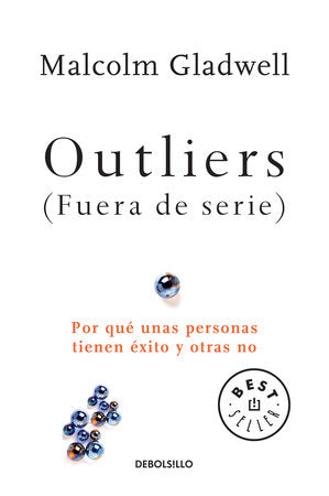 Outliers (Fuera de serie)/Outliers: The Story of Success Paperback by Malcolm Gladwell