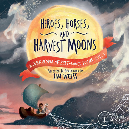 Heroes, Horses, and Harvest Moons Audio by Jim Weiss