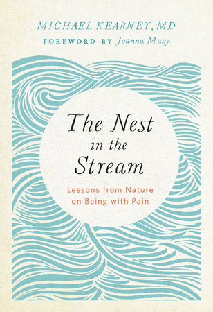 The Nest in the Stream Paperback by Michael Kearney, MD