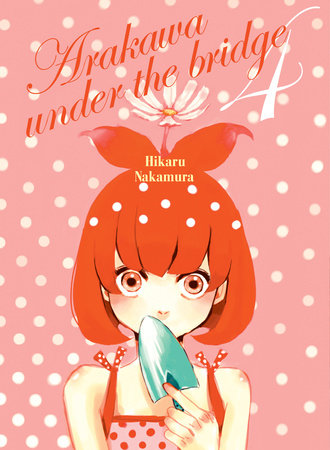Arakawa Under the Bridge 4 Paperback by Hikaru Nakamura