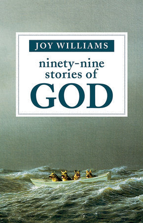 Ninety-Nine Stories of God TR by Joy Williams