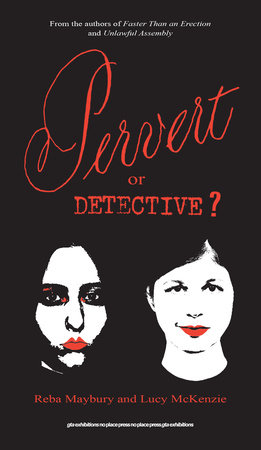 Pervert or Detective? Hardcover by Reba Maybury and Lucy McKenzie