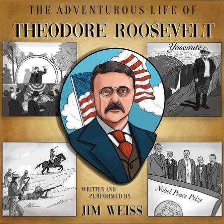 The Adventurous Life of Theodore Roosevelt Audio by Jim Weiss