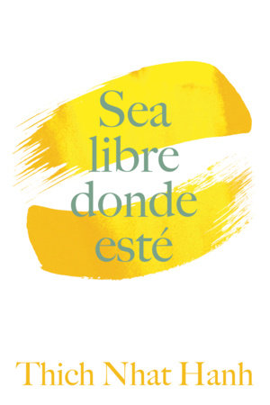 Sea Libre Donde Esté Paperback by Thich Nhat Hanh