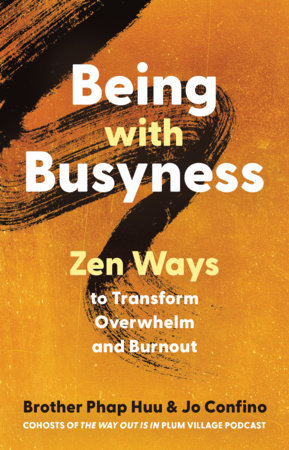 Being with Busyness Paperback by Brother Phap Huu and Jo Confino