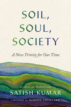 Soil, Soul, Society Paperback by Satish Kumar