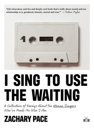 I Sing to Use the Waiting TR by Zachary Pace