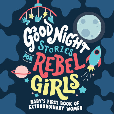 Good Night Stories for Rebel Girls: Baby's First Book of Extraordinary Women EL by Rebel Girls