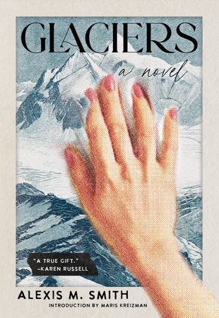 Glaciers TR by Alexis M. Smith