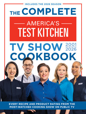The Complete America’s Test Kitchen TV Show Cookbook 2001–2026 Hardcover by America's Test Kitchen