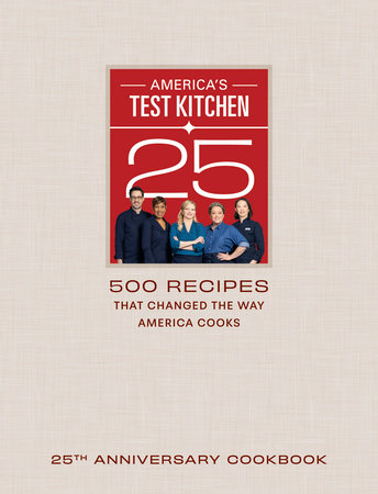 America's Test Kitchen 25th Anniversary Cookbook HC by America's Test Kitchen
