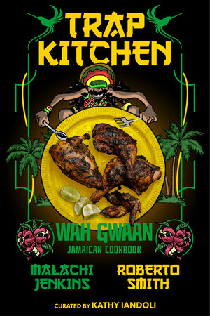 Trap Kitchen: Wah Gwaan Hardcover by Malachi Jenkins