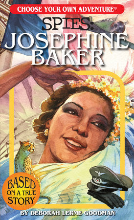 Choose Your Own Adventure Spies: Josephine Baker Paperback by Deborah Lerme Goodman