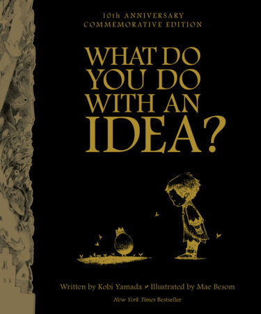 What Do You Do With An Idea - 10th Anniversary Hardcover by Yamada, Kobi