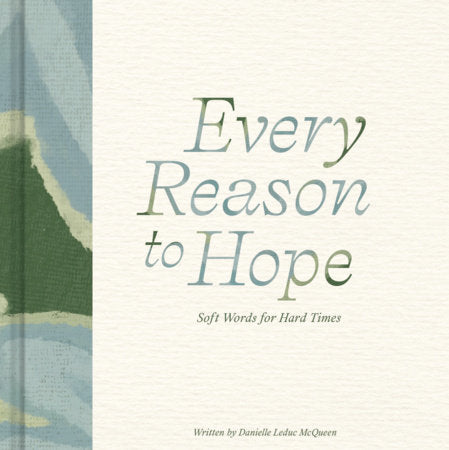 Every Reason to Hope Hardcover by McQueen, Danielle Leduc