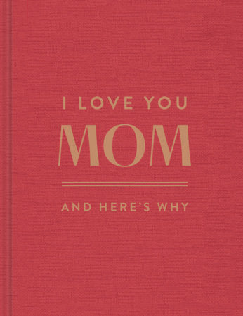 I Love You, Mom: And Here's Why Hardcover by McQueen, Danielle Leduc