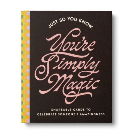 Just So You Know . . . You're Simply Magic Merchandise by Compendium